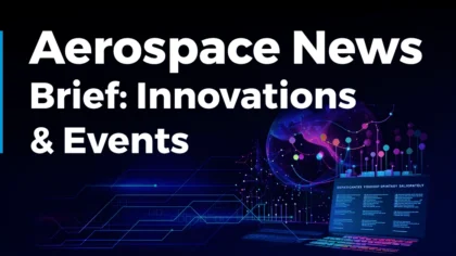 Aerospace News Brief: Innovations & Events (Q1 2024)