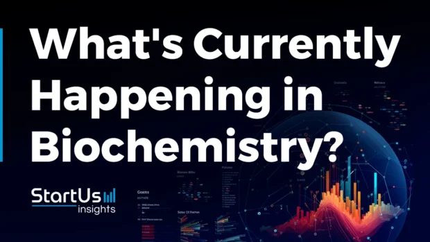 What_s-Currently-Happening-in-Biochemistry-SharedImg-StartUs-Insights-noresize