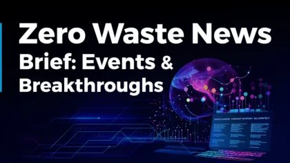 Zero Waste Technology News Brief: Events & Breakthroughs (February 2024)