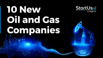 New-Oil-and-Gas-Companies-SharedImg-StartUs-Insights-noresize