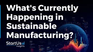 What_s-Currently-Happening-in-Sustainable-Manufacturing-SharedImg-StartUs-Insights-noresize