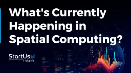 What’s Currently Happening in Spatial Computing? (February 2024)