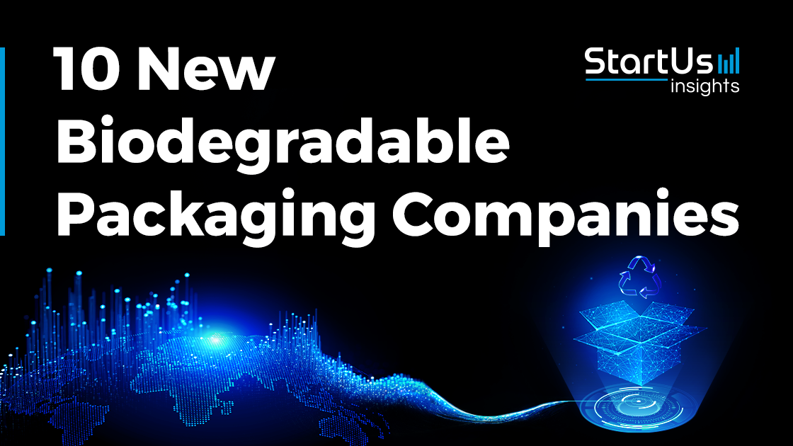 10 New Biodegradable Packaging Solutions | StartUs Insights