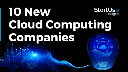 10 New Cloud Computing Companies Enabling Real-Time Data Experiences