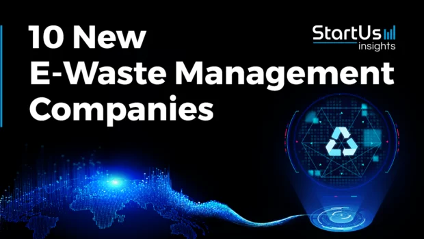 10 New E-Waste Management Companies | StartUs Insights