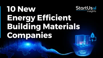10 New Energy Efficient Building Materials Companies | StartUs Insights