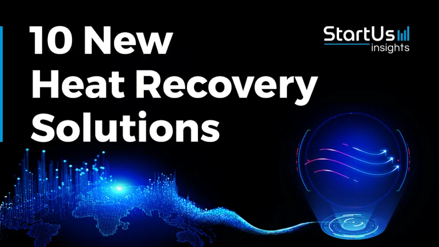 10 New Heat Recovery Solutions | StartUs Insights