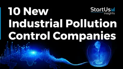 10 New Industrial Pollution Control Companies Promoting Healthier Ecosystems