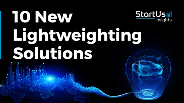 10 New Lightweighting Solutions | StartUs Insights