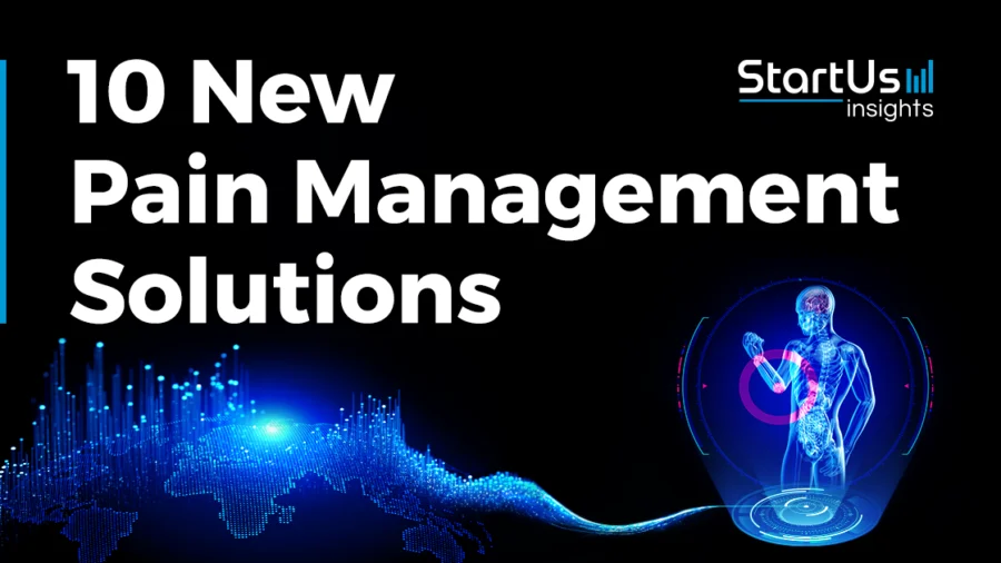New-Pain-Management-Solutions-SharedImg-StartUs-Insights-noresize