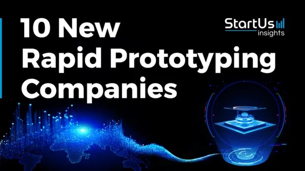 New-Rapid-Prototyping-Companies-SharedImg-StartUs-Insights-noresize