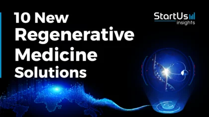 10 New Regenerative Medicine Solutions | StartUs Insights