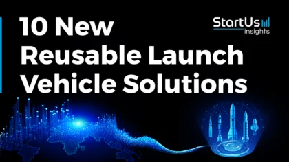 New-Reusable-Launch-Vehicle-Solutions-SharedImg-StartUs-Insights-noresize