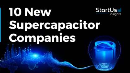 10 New Supercapacitor Companies: Advancing the Future of Energy