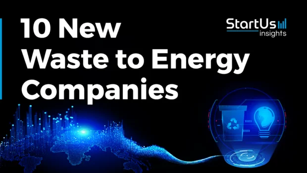 10 New Waste to Energy Companies | StartUs Insights