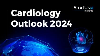 Cardiology Outlook 2024 | StartUs Insights