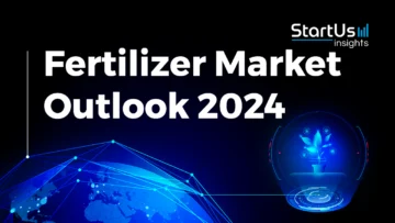 Fertilizer Market Outlook 2024 | StartUs Insights