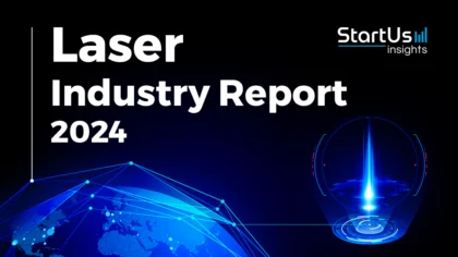 Laser Industry Report 2024-StartUs Insights