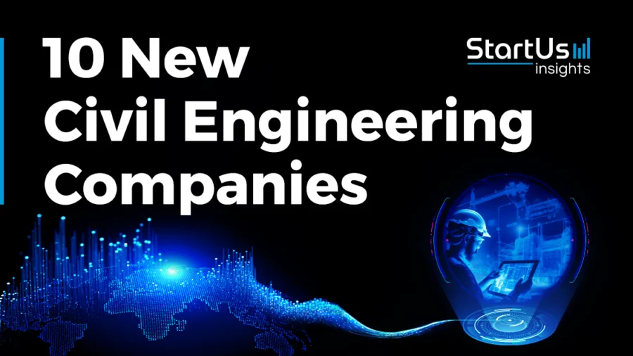 10 New Civil Engineering Companies | StartUs Insights