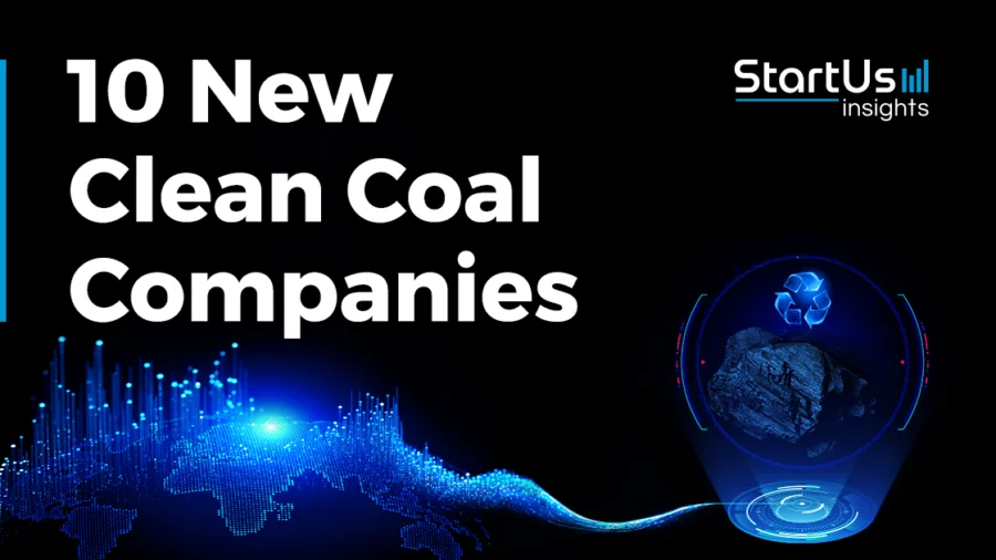 10 New Clean Coal Companies | StartUs Insights