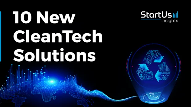 10 New CleanTech Solutions | StartUs Insights