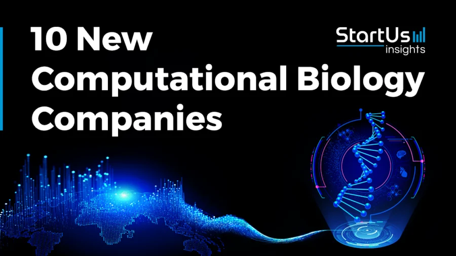 10 New Computational Biology Companies | StartUs Insights