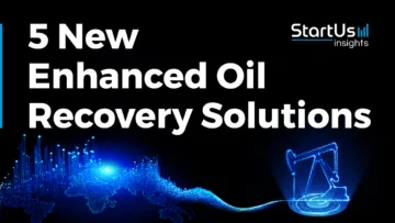 5 New Enhanced Oil Recovery Solutions | StartUs Insights