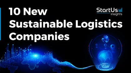 10 New Sustainable Logistics Companies | StartUs Insights