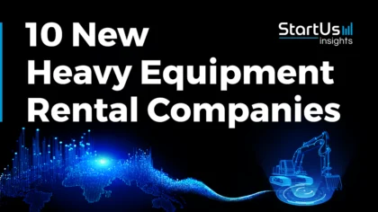 10 New Heavy Equipment Rental Companies: Enabling On-Demand Resource Access