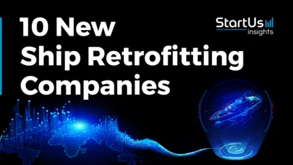 10 New Ship Retrofitting Companies & Startups | StartUs Insights