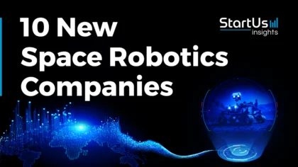 10 New Space Robotics Companies | StartUs Insights