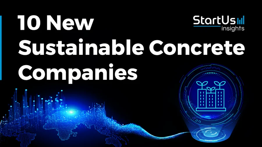 10 New Sustainable Concrete Companies | StartUs Insights