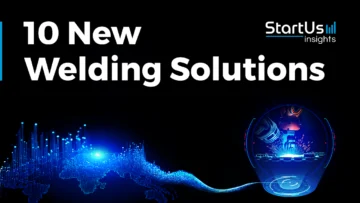 10 New Welding Solutions | StartUs Insights