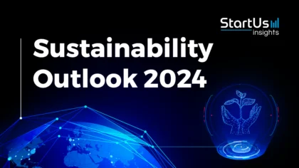 Sustainability Outlook 2024 | StartUs Insights