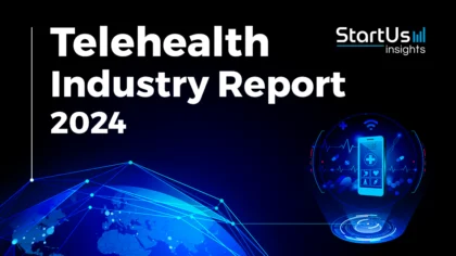 Telehealth Industry Report 2024 | StartUs Insights