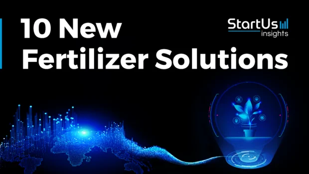 New-Fertilizer-Solutions-SharedImg-StartUs-Insights-noresize