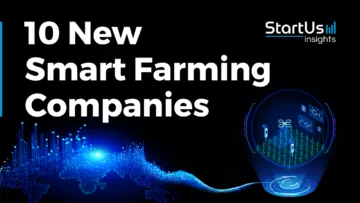 10 New Smart Farming Companies | StartUs Insights