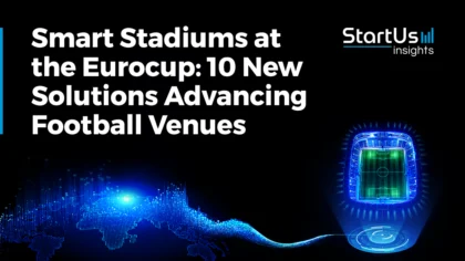 Smart Stadiums at the Eurocup: 10 New Solutions Advancing Football Venues | StartUs Insights