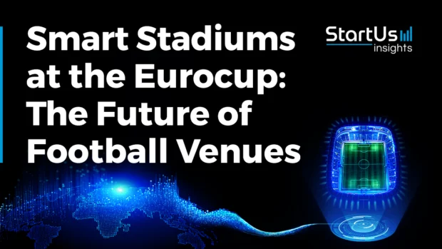 Smart Stadiums at Eurocup: Future of Football | StartUs Insights