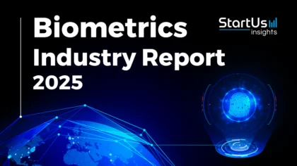 Biometrics Industry Report: Market Data, Innovation Insights & more