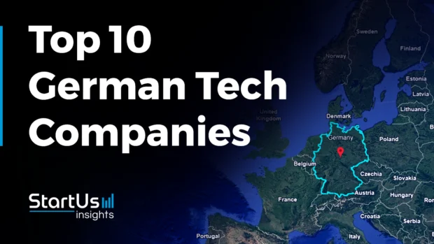 Discover the Top 10 German Tech Companies | StartUs Insights