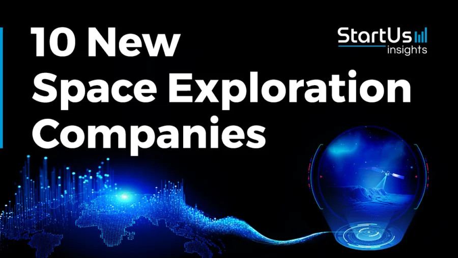 10 New Space Exploration Companies | StartUs Insights