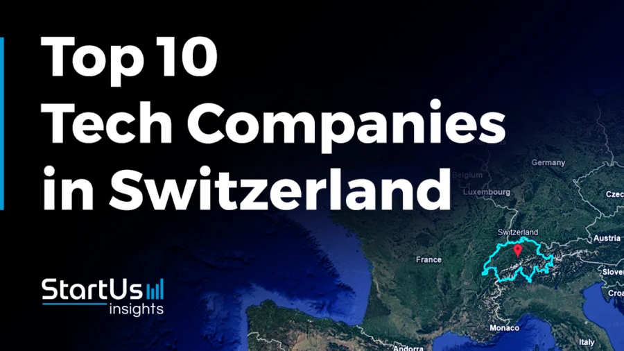 Meet the Top 10 Tech Companies in Switzerland | StartUs Insights