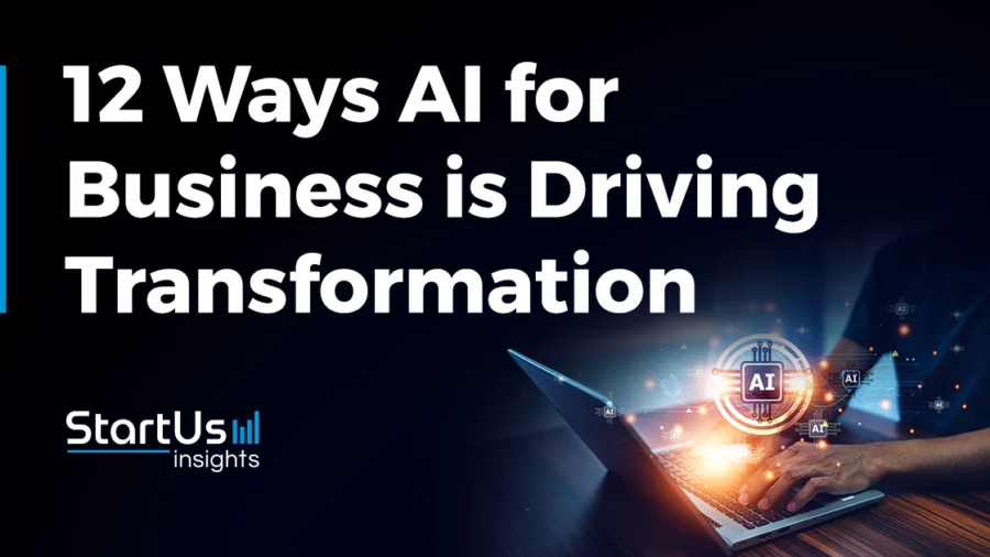 12 Critical Ways AI for Business is Driving Transformation