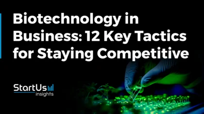 12 key tactics for Biotechnology in Business | StartUs Insights