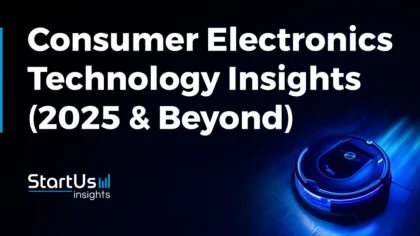 Consumer Electronics Technology 10 Innovations_StartUs Insights