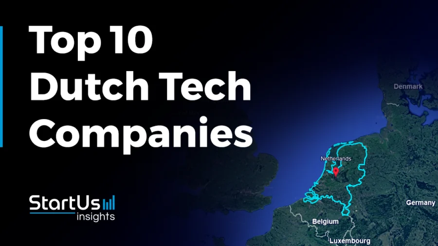 Top 10 Dutch Tech Companies & Startups | StartUs Insights