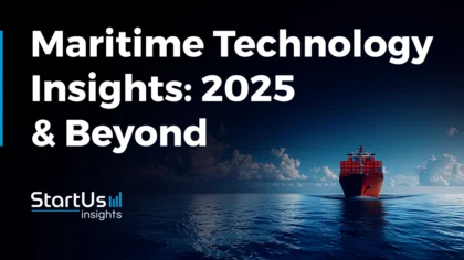 Maritime Technology Insights: Top 10 Innovations_StartUs Insights