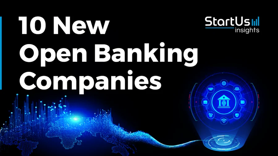 New-Open-Banking-Companies-SharedImg-StartUs-Insights-noresize