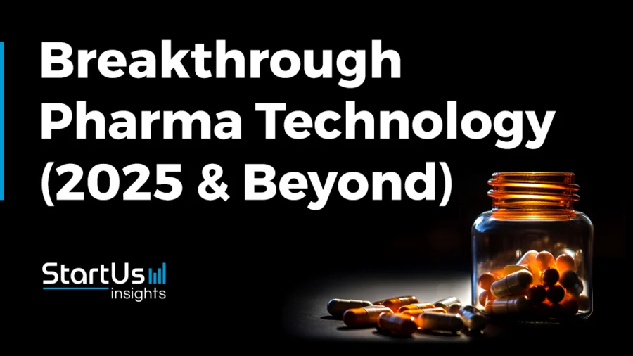 Pharmaceutical Technology Outlook (2025 & Beyond) | StartUs Insights